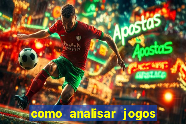 como analisar jogos de futebol para apostar